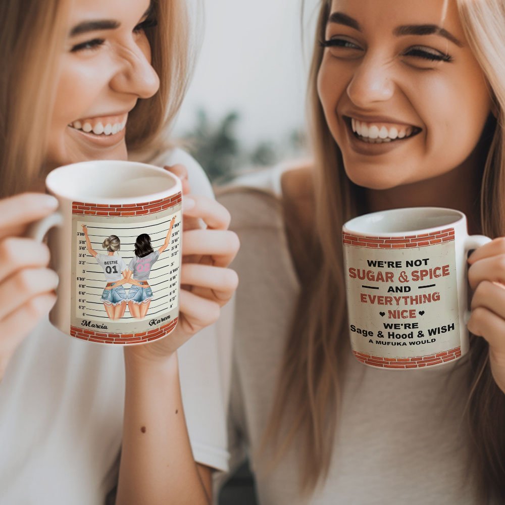 Taza de cerámica blanca personalizada We're Not Sugar And Spice And Everything Nice Birthday Christmas Friend Gifts for Sister Bestie 2