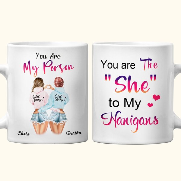 Taza de cerámica blanca personalizada You Are The She To My Nanigans Cumpleaños Navidad Regalo para Bestie Hermana