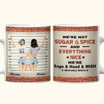 Taza de cerámica blanca personalizada We're Not Sugar And Spice And Everything Nice Birthday Christmas Friend Gifts for Sister Bestie 1