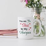 Taza de Cerámica Blanca Personalizada You Are The She To My Nanigans Cumpleaños Amigo Regalos de Navidad Mango tipo C