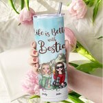 Personalized Bestie Quotes Life Is Better With Besties Straight Skinny Gift for Sister