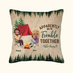 Personalized Apparently We Are Trouble Together Who Knew Throw Pillow Cover Camping Gift for Couple Home Decoration