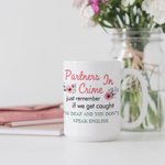 Personalizzato Partners in Crime If We Get Caught I'm Deaf You Don't Speak English White Ceramic Mug Regalo di compleanno, di Natale e di laurea per l