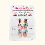 Gepersonaliseerde Partners in Crime Onthoud Gewoon Als We Gepakt Worden Ik Ben Doof en Jij Spreekt Geen Engels Acrylplaat Vriendschapsgeschenk voor Beste Vriend