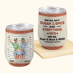 Vaso de Vino Personalizado We're Not Sugar And Spice Everything Nice Bestie Caption Amigo Regalo con Efecto Aislante