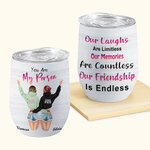 Personalized Our Laughs Are Limitless Our Memories Are Countless Our Friendship Is Endless Wine Tumbler Bestie Birthday Gift 12oz