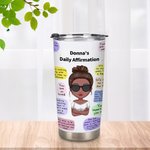 Personalisierte tägliche Affirmation ermutigen Worte 20oz Tumbler Geburtstag Geschenk zurück zu Schule Geschenk täglichen Gebrauch