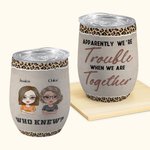 Hermanas del alma personalizadas We're Trouble When We Are Together Quién lo iba a decir Vaso de vino Regalo de cumpleaños con efecto aislante 1