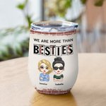 Personalized We Are More Than Besties Soul Sisters Wine Tumbler with Straw Birthday Bridal Party Gift Suitable for Hot and Cold Liquids