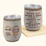 Personalised We're Not Sugar & Spice And Everything Nice Leopard Cool Bestie Wine Tumbler with Straw Funny Gift For Sisters