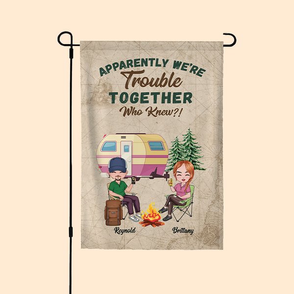 Personalized Apparently We're Trouble Together Who Knew Garden Flag Valentine's Day Gifts for Camping Couples