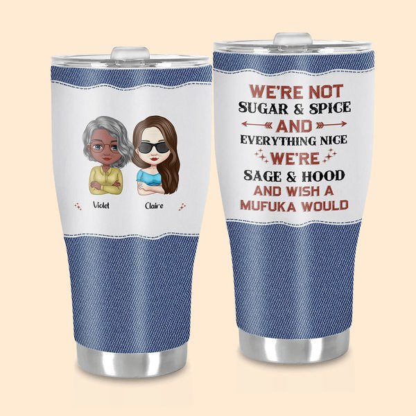 Personnalisé We're Not Sugar And Spice Everything Nice Tumbler en acier inoxydable courbé avec paille Cadeau d'amitié pour les sœurs et les copines