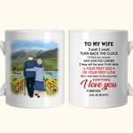 Personalized I Wish I Could Turn Back The Clock Ceramic C-type Handle Mug Anniversary Gift Birthday Christmas Gift for Couple