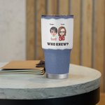 Personalized Jeans Style We're Trouble When We Are Together Who Knew 30oz Portable Tumbler Christmas Day Thanksgiving Birthday Gift