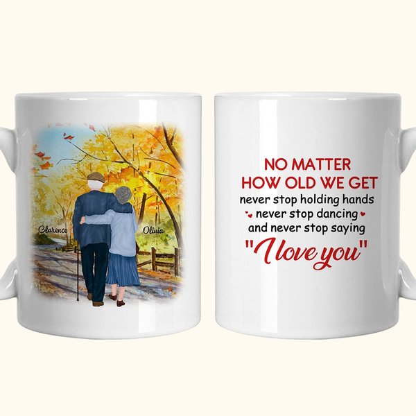 Personalized No Matter How Old We Get  Ceramic C-type Handle Mug Anniversary Gift Birthday Gift for Couple