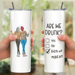 Vaso personalizado Are We Drunk de acero inoxidable con pajita para regalo de amigos