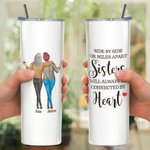 Personalized Sisters Will Always Be Connected by Heart Food Grade Stainless Steel Straight Skinny Tumbler with Straw Gift for Sister