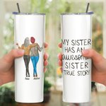 Vaso recto de acero inoxidable con pajita personalizado My Sister Has An Awesome Sister Regalo para hermanas 6