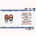 Personalized Everything Nice We Are Sage And Hood 20oz Stainless Steel Tumbler Christmas Gift Birthday Gift for Best Friend