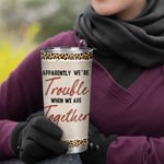 Vaso de Acero Inoxidable de 20oz Personalizado Aparentemente Somos Problemas Cuando Estamos Juntos Regalo de Navidad Regalo de Cumpleaños para el Mejo 4