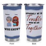 Personalized We Are Trouble When We Are Together 20oz Stainless Steel Tumbler Christmas Gift Birthday Gift for Best Friend