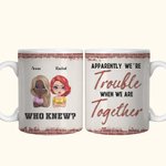 Personlig Apparently We're Trouble When We Are Together Who Knew Keramisk mugg Rolig present till bästa vänner flickvänner