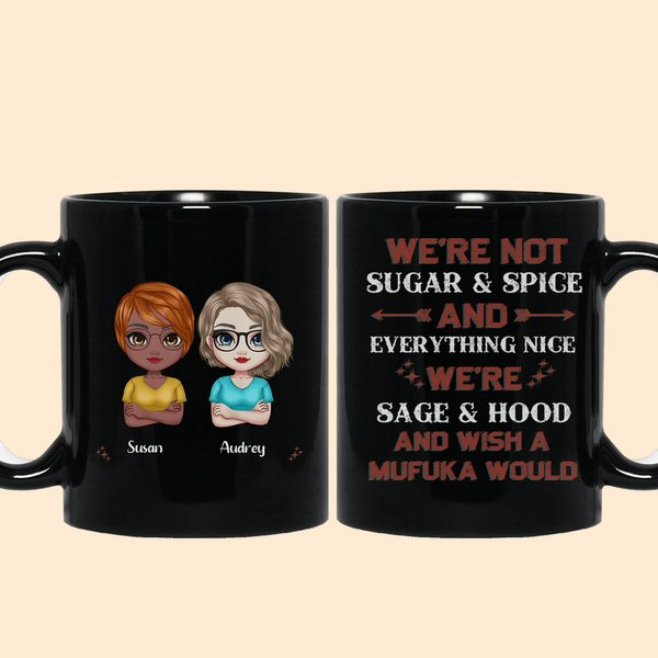 Tasse en céramique noire personnalisée We're Not Sugar & Spice And Everything Nice Best Friends Gift for Sisters (Nous ne sommes pas le sucre et les épices et tout ce qui est agréable)