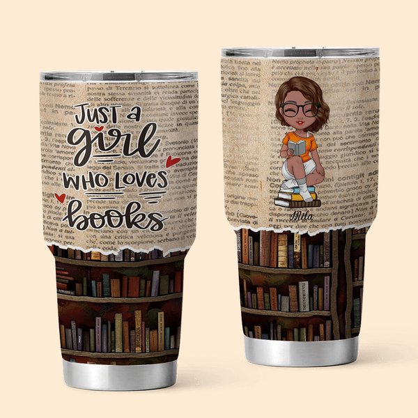 Personalized Just A Girl Who Loves Books 30oz Tumbler Birthday Christmas Gift for Book Lover