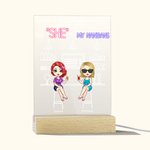 Veilleuse en acrylique personnalisée You Are The She To My Nanigans Décoration Anniversaire Noël Cadeau pour Bestie Sister Décoration de bureau
