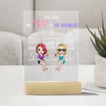 Veilleuse en acrylique personnalisée You Are The She To My Nanigans Décoration Anniversaire Noël Cadeau pour Bestie Sister Décoration de bureau