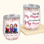 Vaso de Vino Personalizado You'll Always Be My Person Bestie Quotes Regalo para Hermanas