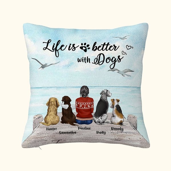 Personalised Life Is Better With My Lovely Dogs Throw Pillow Cover Birthday Gift for Dog Lovers