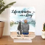 Personalised Life Is Better With A Dog Acrylic Plaque Landscape Home Decoration Birthday Anniversary Gift for Pet Owner