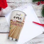 Personalized Just One More Chapter 30oz Curved Tumbler Christmas Book Reader Gift for Women Girls Book Lovers