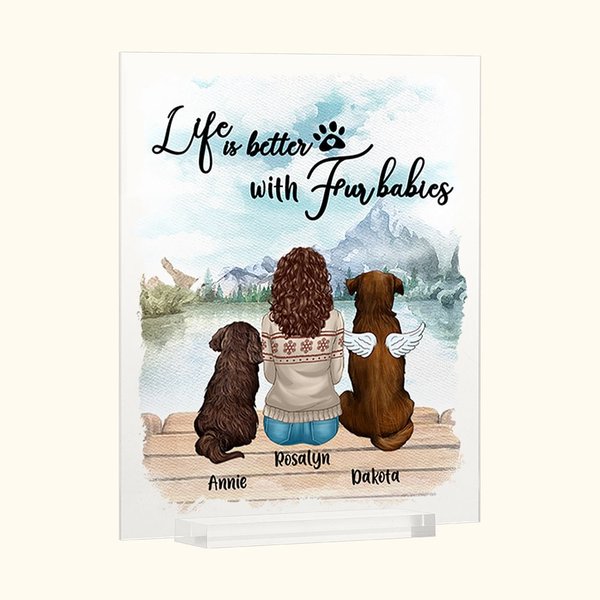 Personalized Life Is Better With Fur Baby Acrylic Plaque Landscape Home Decoration Birthday Gift for Pet Owner