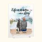 Personalised Life Is Better With A Dog Acrylic Plaque Landscape Home Decoration Birthday Anniversary Gift for Pet Owner
