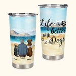 Personalizzato Life Is Better with a Dog/Dogs 20 oz Stainless Steel Tumbler with Name Perfetto regalo di Natale per gli amanti dei cani