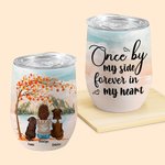Personalized Once By My Side Forever In My Heart Wine Tumbler Stainless Steel Birthday Christmas Gift for Dog Lovers