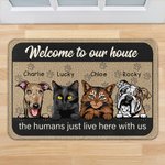 Personalised Welcome To My House The Humans Just Live Here With Me Door Mat Christmas Gift for Cat Dog Lovers