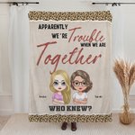 Personalized We're Trouble When We Are Together Who Knew Bestie Blanket Christmas Gift Birthday Gift