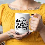 Personalized Let's Go Camping Mountain View White Ceramic Mug Family Camping Trip Mug Gift for Family Friend 11oz 15oz