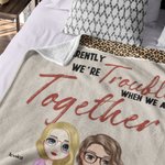 Personalized We're Trouble When We Are Together Who Knew Bestie Blanket Christmas Gift Birthday Gift