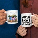 Personalized Home Is Where We Park It White Ceramic Mug Family Camping Trip Mug with Names Gift for Family Friend 11oz 15oz