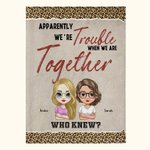 Personalized We're Trouble When We Are Together Who Knew Bestie Blanket Christmas Gift Birthday Gift