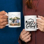 Personalized Let's Go Camping Mountain View White Ceramic Mug Family Camping Trip Mug Gift for Family Friend 11oz 15oz
