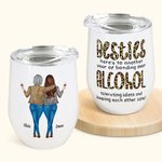 Personalized Besties Alcohol Tolerating Bonding Over Keeping Each Other Sane 12oz Wine Tumbler Christmas Birthday Gift for Friends Besties