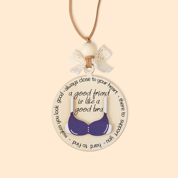 Personalized Friend Like a Bra Engraved Wooden Hanging Ornament Funny Christmas Gift for Best Friend Soul Sister