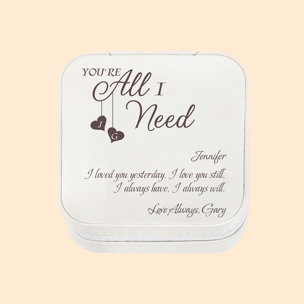Personalizzato You Are All I Need Scatola portagioie in pelle Custodia da viaggio Regalo di San Valentino Anniversario per lei