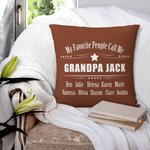 Personalised My Favorite People Call Me Grandpa Throw Pillow Cover Birthday Father's Day Gift for Dad Grandpa