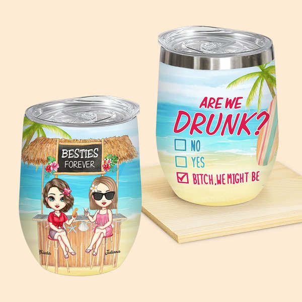 Personalised Are We Drunk Bitch We Might Be Wine Tumbler Birthday Gift for Sisters Besties